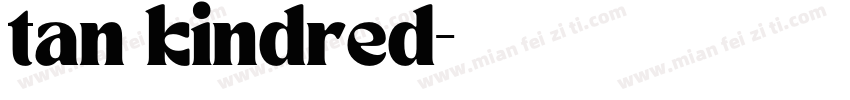 tan kindred字体转换
